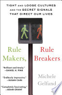 Cover of Rule Makers, Rule Breakers: how Tight and Loose Cultures Wire Our World by [Michele Gelfand]