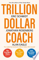 Cover of Trillion Dollar Coach: The Leadership Playbook of Silicon Valley's Bill Campbell by [Eric Schmidt lan Eagle Jonathan Rosenberg]